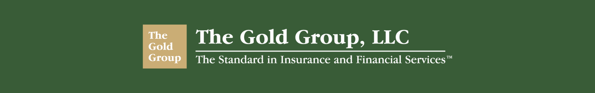 Why We Exist? The Gold Group The Standard in Insurance